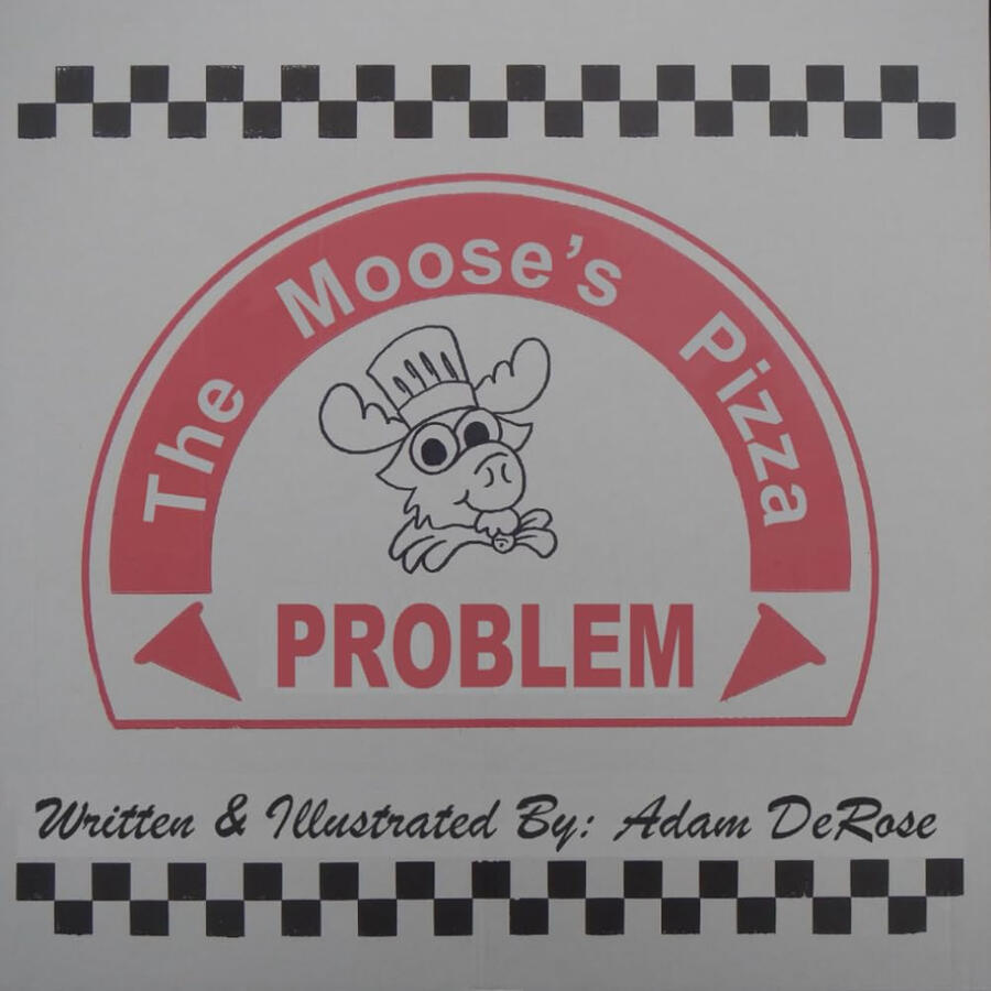 The Moose's Pizza Problem The Moose's Pizza Problem