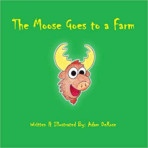 The Moose Goes to a Farm The Moose Goes to a Farm