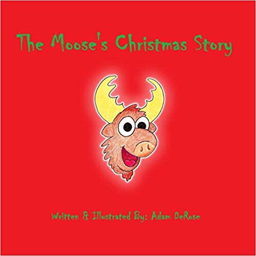 The Moose's Christmas Story The Moose's Christmas Story