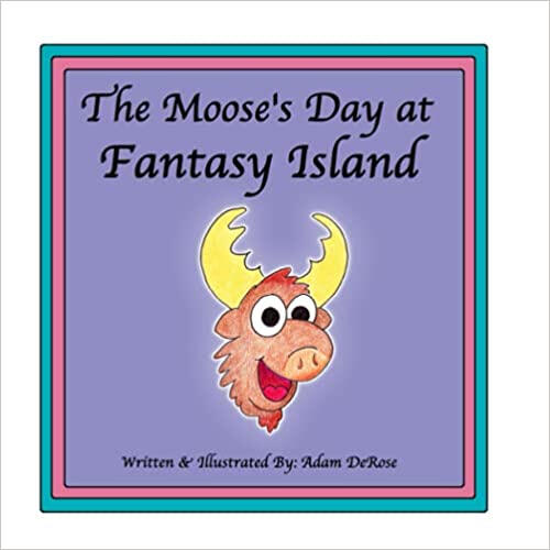 The Moose's Day at Fantasy Island The Moose's Day at Fantasy Island